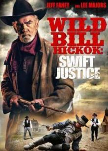 Джеймс Дикий Билл Хикок: Быстрое Правосудие (2015)