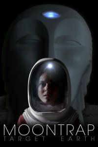 Лунная ловушка: Цель – Земля (2017) Лунная ловушка: Цель – Земля (2017)